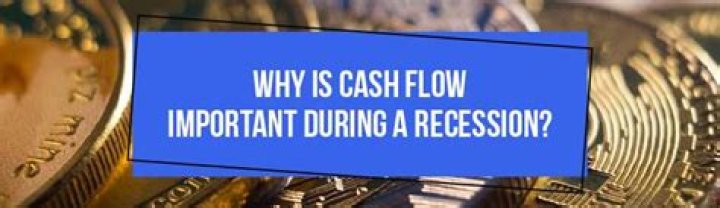 Why is cash flow important during a recession?
